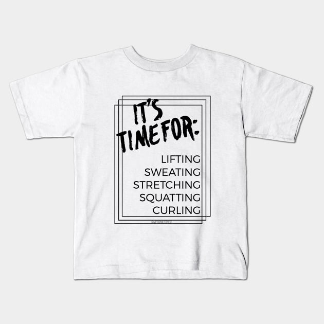 IT’S TIME FOR Kids T-Shirt by MirrorMeFitness